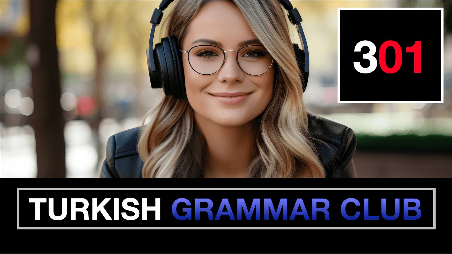 TURKISH GRAMMAR CLUB - 301