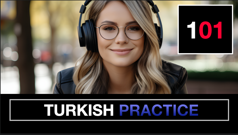 TURKISH PRACTICE -101
